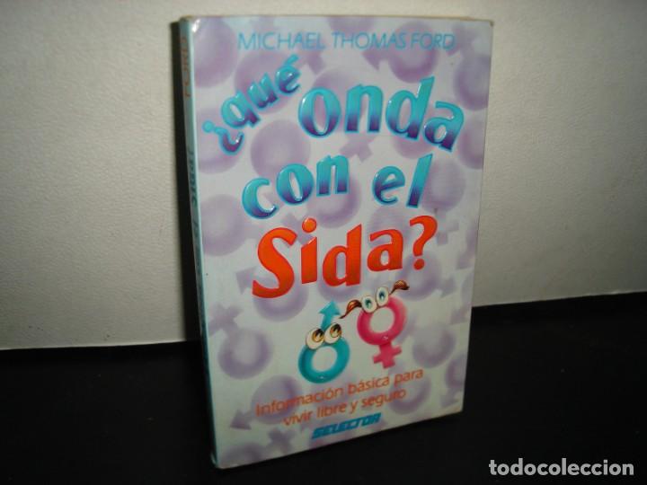 Libros de segunda mano: 19- &iquest;QU&Eacute; ONDA CON EL SIDA? - MICHAEL THOMAS FORD - Foto 1