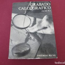 Libros de segunda mano: JAUME PLA - TÉCNICAS DEL GRABADO CALCOGRÁFICO Y SU ESTAMPACION - EDITORIAL BLUME 1977. Lote 347248338