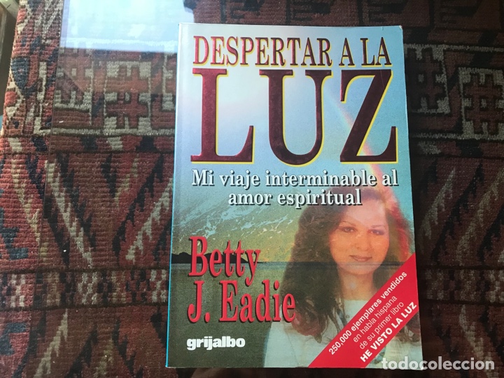 Libros de segunda mano: Despertar a la luz. Betty J. Eadie. Grijalbo - Foto 1