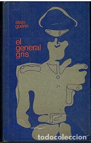 Libros de segunda mano: El general gris. Alain Gu&eacute;rin - Foto 1