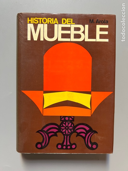 Libros de segunda mano: HISTORIA DEL MUEBLE, M. AROLA. Barcelona, 1966 - Foto 1