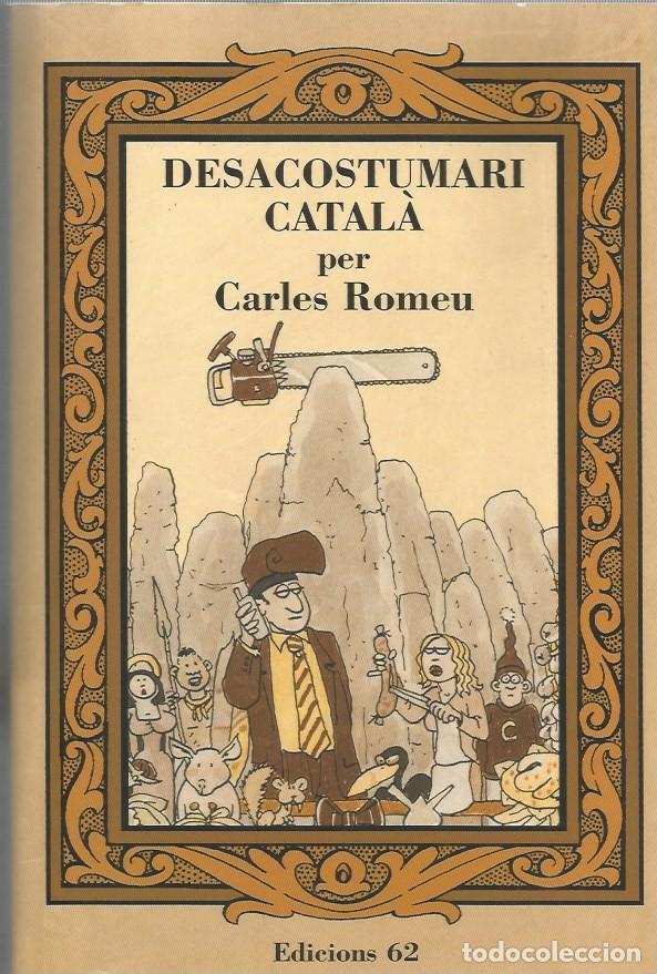 Libros de segunda mano: DESACOSTUMARI CATAL&Agrave; - CARLES ROMEU - Foto 1