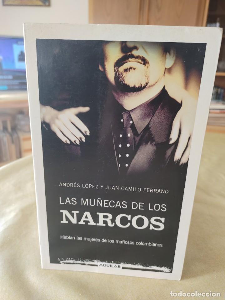 Libros de segunda mano: LAS MU&Ntilde;ECAS DE LOS NARCOS. AGUILAR 2010. - Foto 1