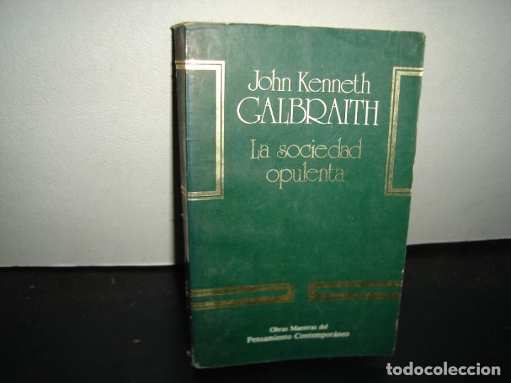 Libros de segunda mano: 21- LA SOCIEDAD OPULENTA - JOHN KENNETH GALBRAITH - Foto 1