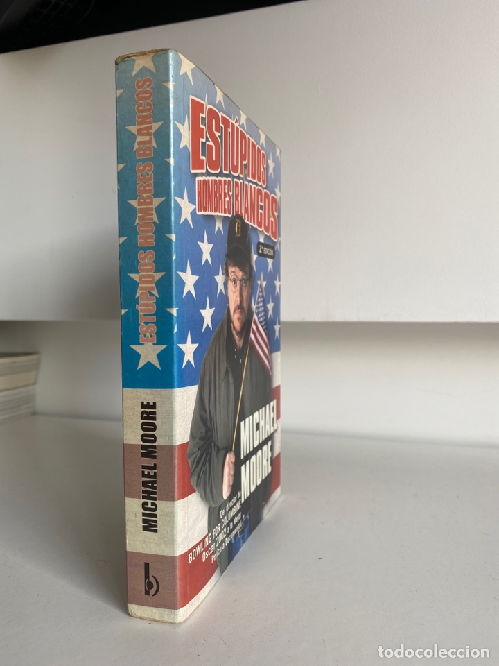 Libros de segunda mano: ESTUPIDOS HOMBRES BLANCOS - MICHAEL MOORE / EDICIONES B. 2004. - Foto 2