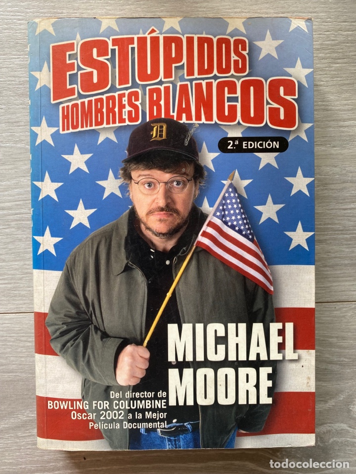 Libros de segunda mano: ESTUPIDOS HOMBRES BLANCOS - MICHAEL MOORE / EDICIONES B. 2004. - Foto 1