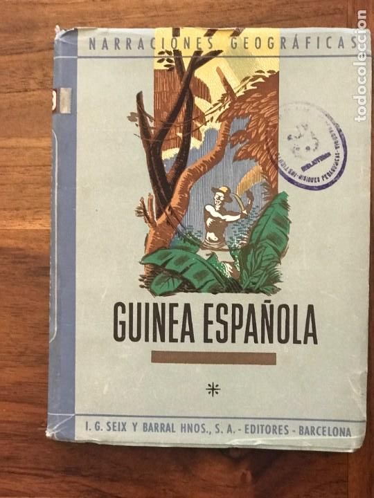 Libri di seconda mano: Narraciones Geogr&aacute;ficas. Guinea Espa&ntilde;ola. Excol&oacute;nia de Espa&ntilde;a