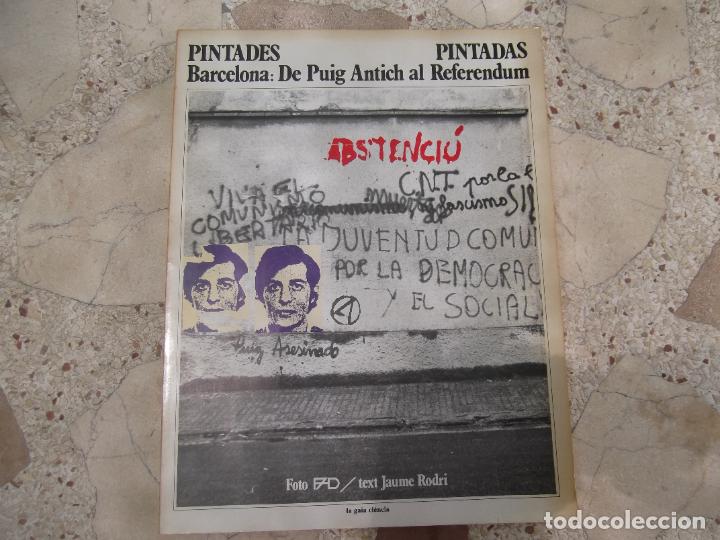 Libros de segunda mano: PINTADAS DE PROTESTAS EN LAS PAREDES BARCELONA EN B/N, DE PUIG ANTIC AL REFERENDUM
