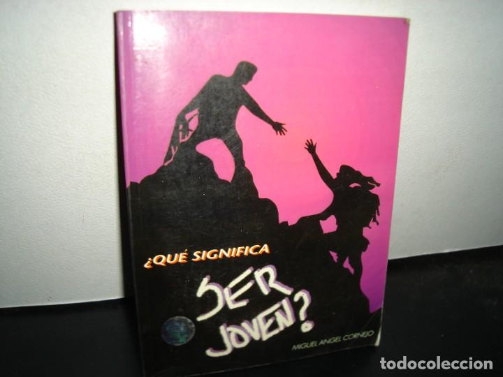 Libros de segunda mano: 21- &iquest;QU&Eacute; SIGNIFICA SER JOVEN? - MIGUEL &Aacute;NGEL CORNEJO - Foto 1