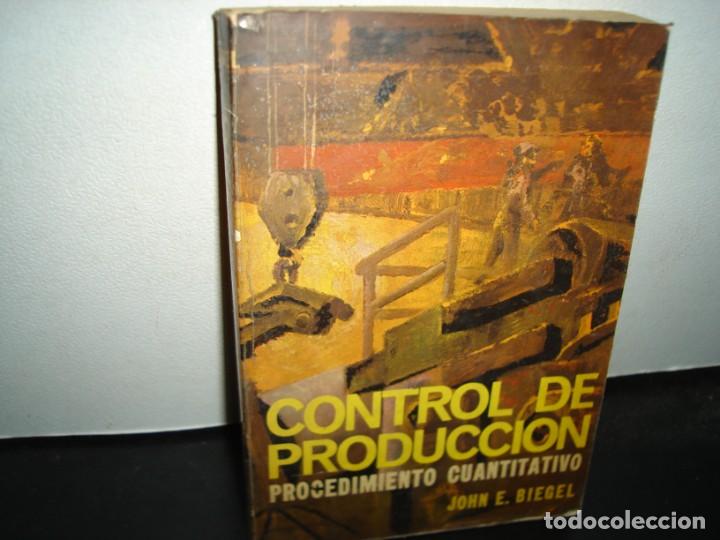 Libros de segunda mano: 22- CONTROL DE PRODUCCI&Oacute;N. PROCEDIMIENTO CUANTITATIVO - JOHN E. BIEGEL - Foto 1
