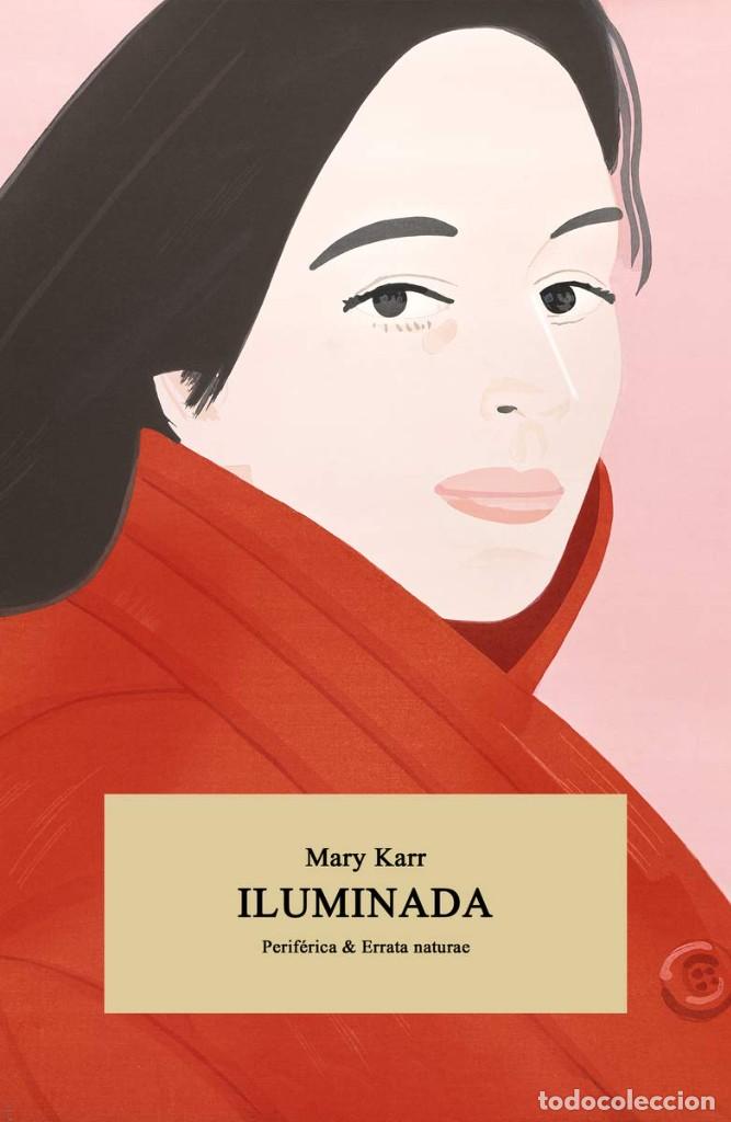 Libros de segunda mano: MARY KARR. ILUMINADA. EDITORIAL PERIF&Eacute;RICA, 2019 - Foto 1