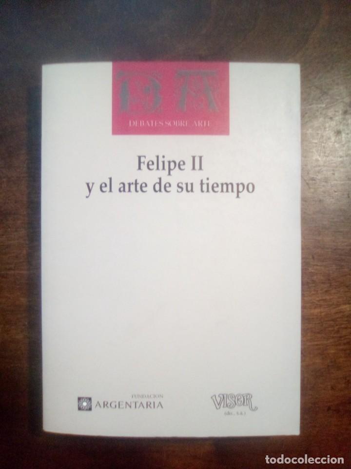 Libros de segunda mano: Mart&iacute;nez Mill&aacute;n, F. Mar&iacute;as, Bustamante, Collar, Bassegoda y otros. FELIPE II Y EL ARTE DE SU TIEMPO
