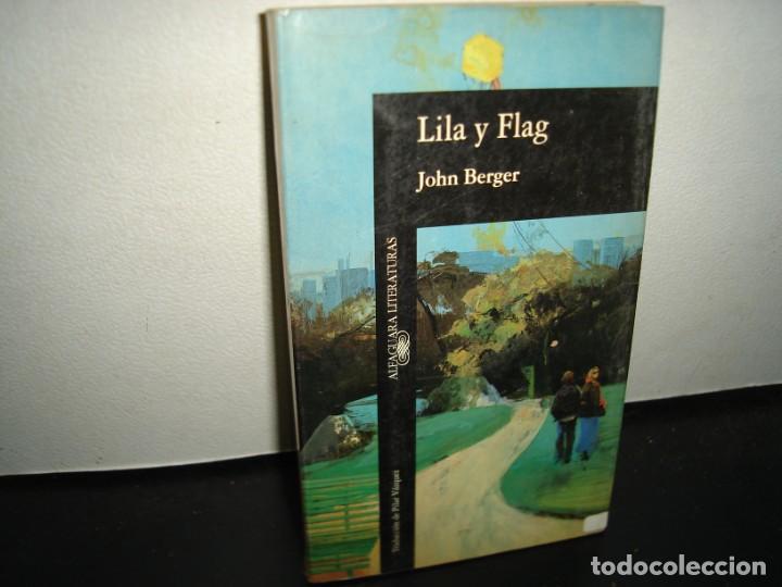 Libros de segunda mano: 22- LILA Y FLAG - JOHN BERGER - Foto 1