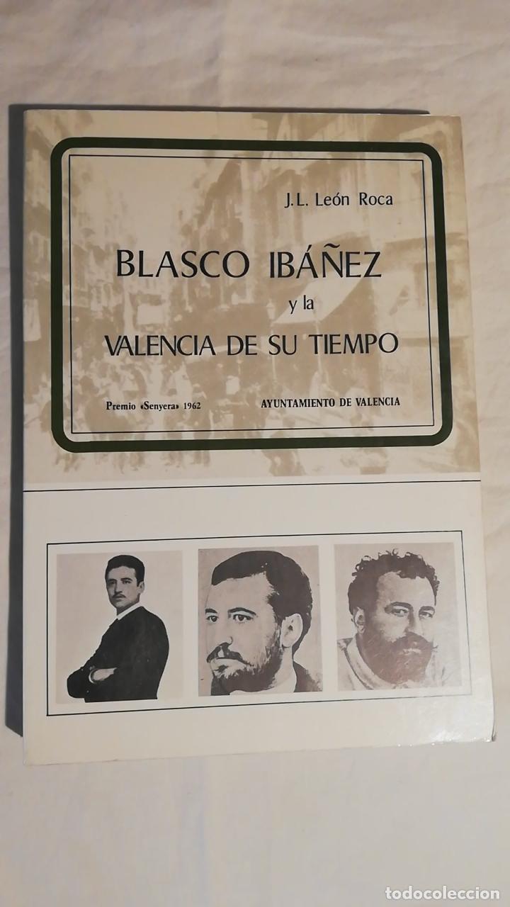 Libros de segunda mano: BLASCO IBA&Ntilde;EZ Y LA VALENCIA DE SU TIEMPO - Foto 1