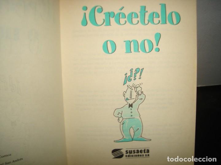 Libros de segunda mano: 22- &iexcl;CR&Eacute;ETELO O NO! - SUSAETA EDICIONES - Foto 5