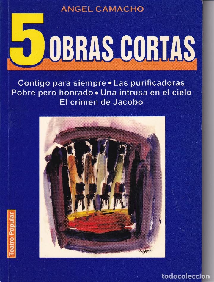 Libros de segunda mano: ANGEL CAMACHO - 5 OBRAS CORTAS - FIRMADO - Foto 1