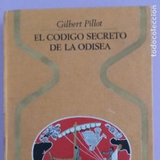 Libros de segunda mano: EL CÓDIGO SECRETO DE LA ODISEA - PILLOT - OTROS MUNDOS - EDIT. PLAZA JANÉS 1975