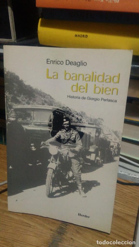 Libros de segunda mano: LA BANALIDAD DEL BIEN, ENRICO DEAGLIO, ED. HERDER - Foto 1