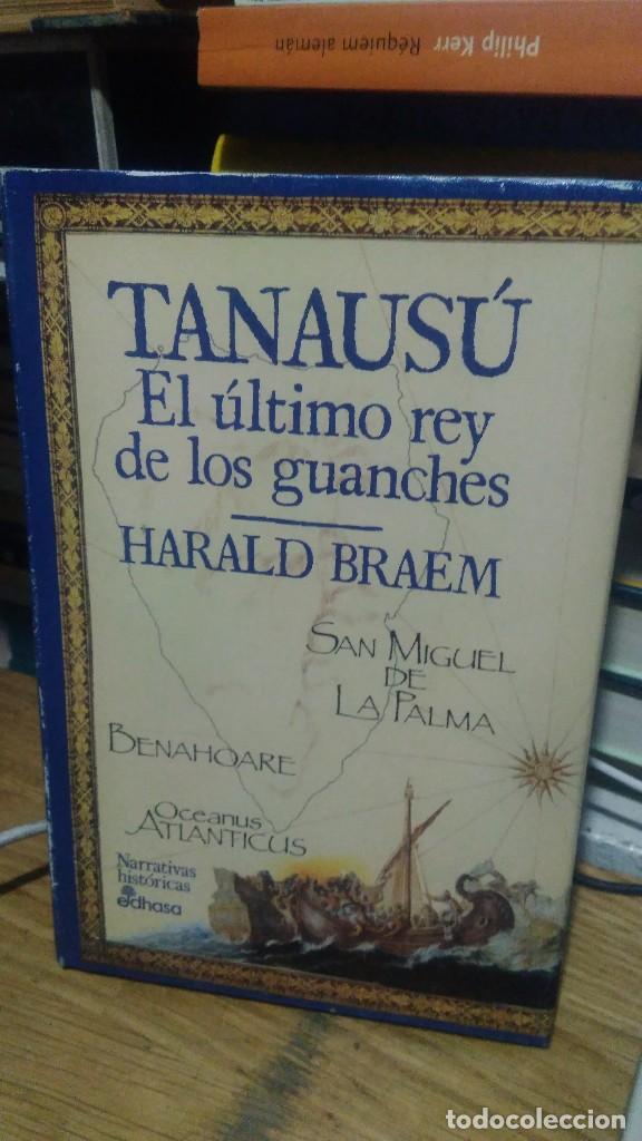 Libros de segunda mano: TANAUS&Uacute;, EL ULTIMO REY DE LOS GUANCHES, HARALD BRAEM, ED. EDHASA - Foto 1
