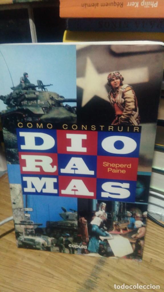 Libros de segunda mano: COMO CONSTRUIR DIORAMAS, SHEPERD PAINE, ED. C&Uacute;PULA - Foto 1