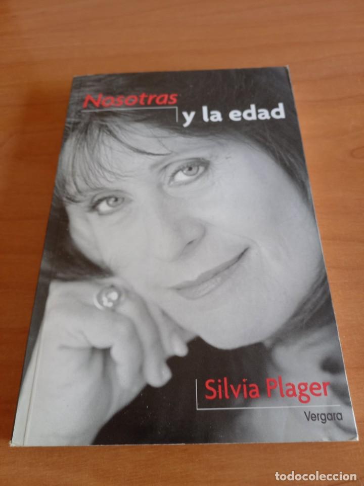 Libros de segunda mano: NOSOTRAS Y LA EDAD. SILVIA PLAGER. VERGARA. 2001. - Foto 1