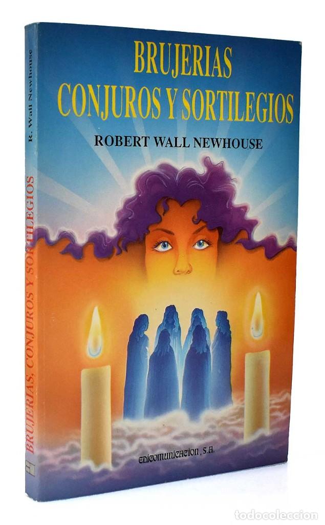 Libros de segunda mano: Brujer&iacute;as, conjuros y sortilegios - Robert Wall Newhouse - Foto 1