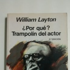 Libros de segunda mano: ¿POR QUE? TRAMPOLIN DEL ACTOR DE WILLIAM LAYTON (FUNDAMENTOS)