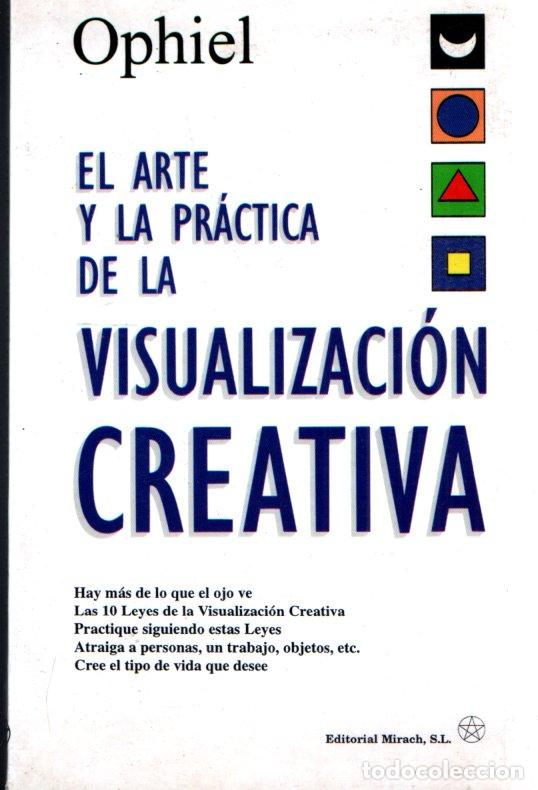 Libros de segunda mano: OPHIEL: ARTE Y PR&Aacute;CTICA DE VISUALIZACI&Oacute;N CREATIVA (MIRACH, 2002) - Foto 1