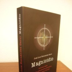 Libros de segunda mano: MAGNICIDIO. CRÓNICA NEGRA DE LOS PRESIDENTES ASESINADOS DE LOS ESTADOS UNIDOS. J.L. HERNÁNDEZ GARVI.. Lote 348507098