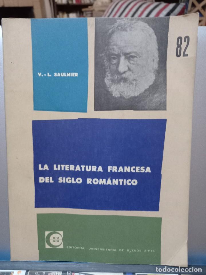 Libri di seconda mano: V.L. Saulnier - La literatura francesa del siglo rom&aacute;ntico / EUDEBA 1969