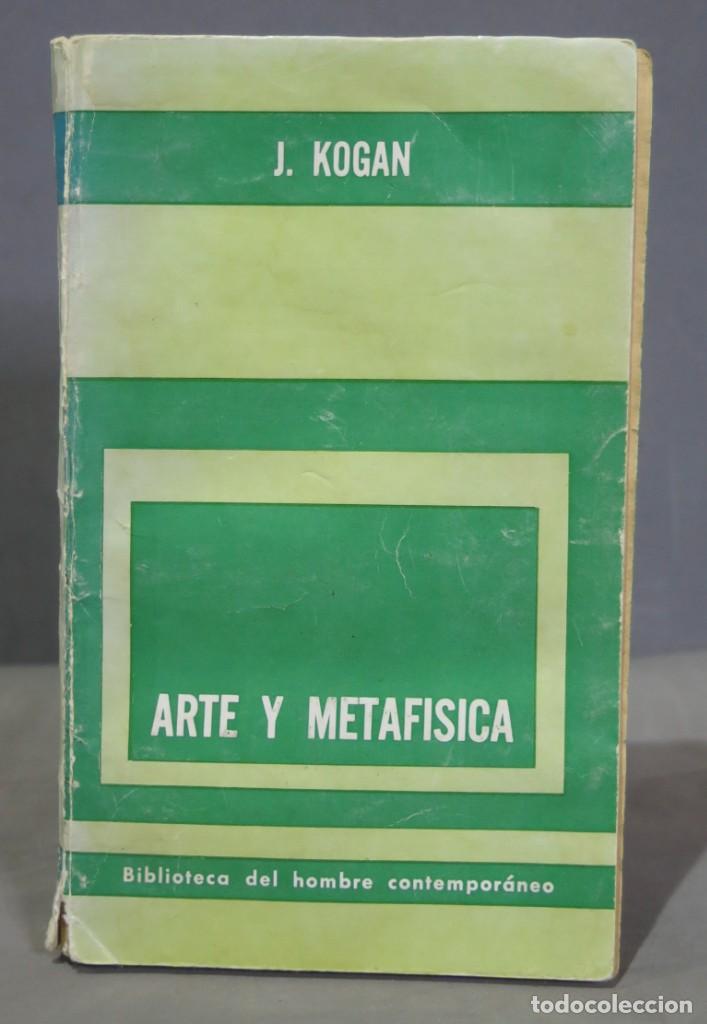 Libros de segunda mano: ARTE Y METAFISICA. JACOBO KOGAN - Foto 1