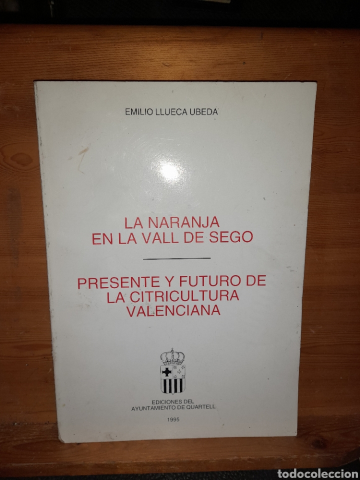 Libri di seconda mano: LA NARANJA EN LA VALL DE SEGO EMILIO LLUECA UBEDA PRESENTE Y FUTURO CITRICULTURA VALENCIANA QUARTELL