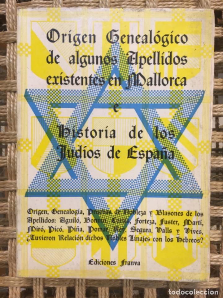 Libri di seconda mano: ORIGEN GENEALOGICO DE ALGUNOS APELLIDOS EXISTENTES EN MALLORCA E HISTORIA DE LOS JUDIOS DE ESPA&Ntilde;A