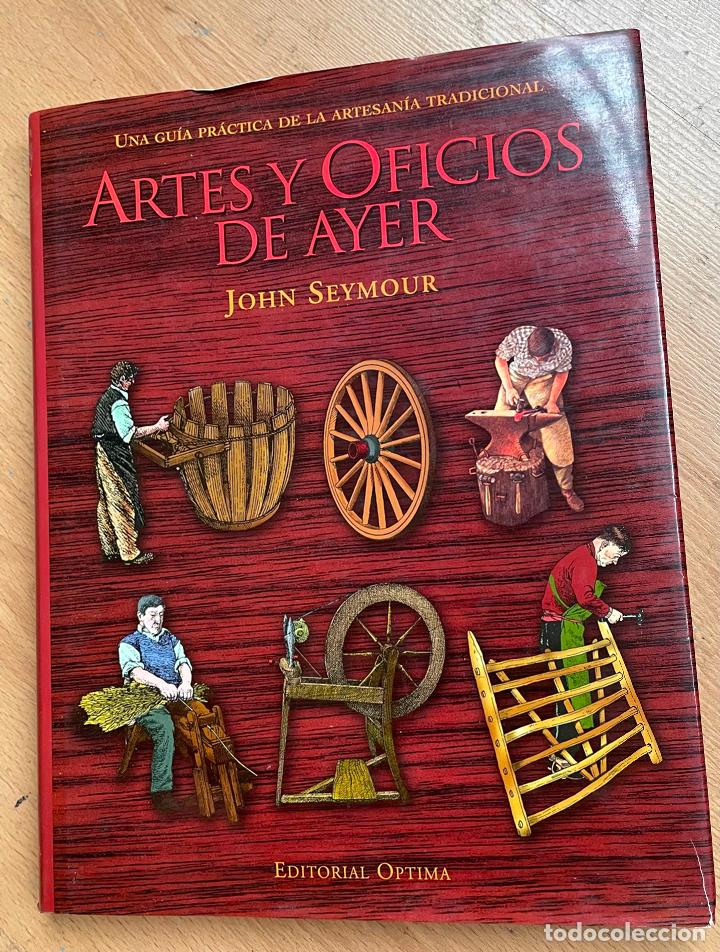 Libros de segunda mano: ARTES Y OFICIOS DE AYER, John Seymour - Foto 1