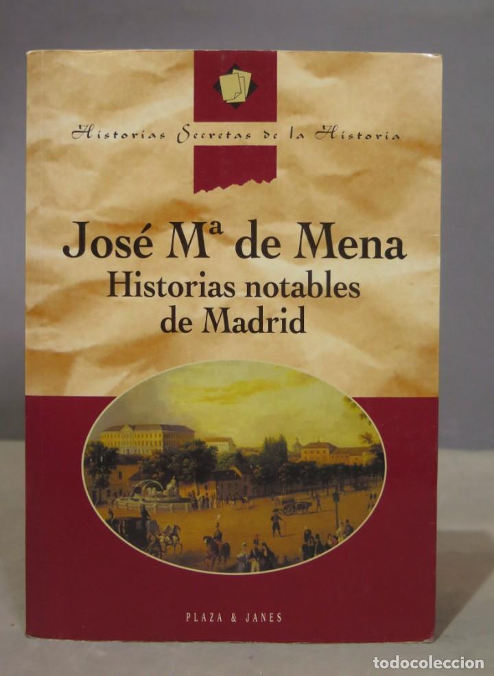 Libros de segunda mano: HISTORIAS NOTABLES DE MADRID. JOS&Eacute; M&ordf; DE MENA - Foto 1