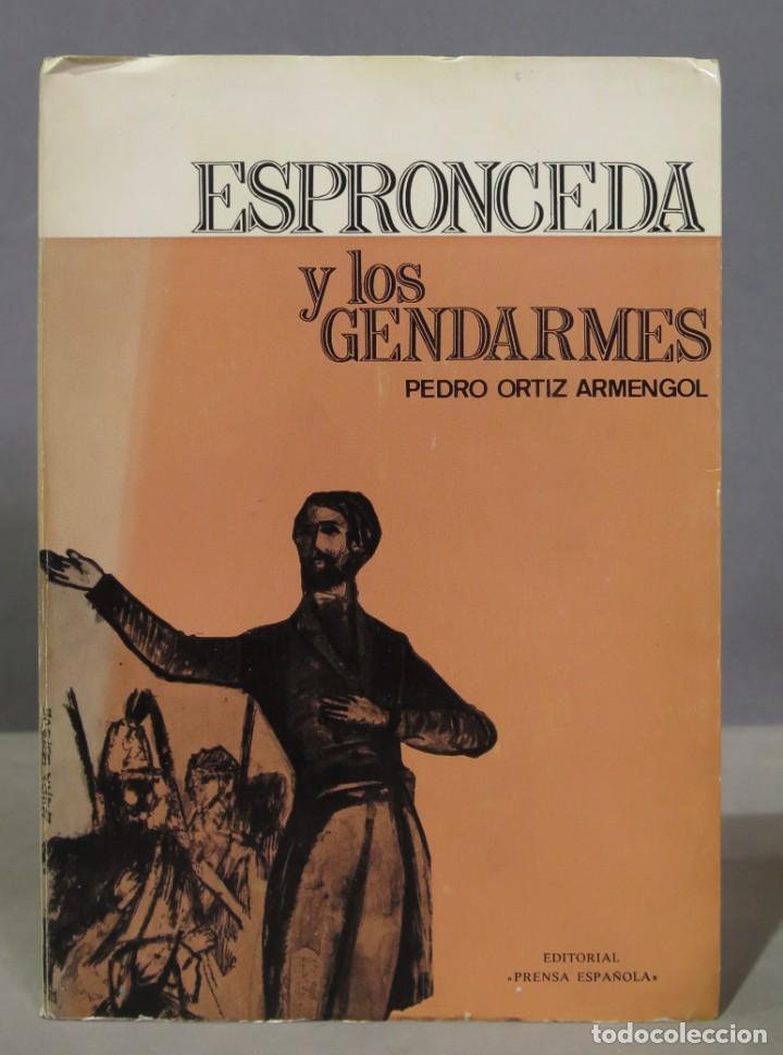 Libros de segunda mano: ESPRONCEDA Y LOS GENDARMES. ORTIZ ARMENGOL - Foto 1