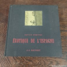 Libros de segunda mano: EROTIQUE DE L'ESPAGNE - XAVIER DOMINGO - J.J. PAUVERT / ARTE EROTICO EN ESPAÑA, PINTURA, ESCULTURA. Lote 348872065