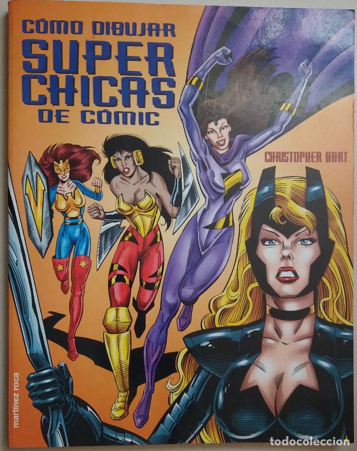 Libros de segunda mano: C&Oacute;MO DIBUJAR SUPER CHICAS DE C&Oacute;MIC, CHRISTOPHER HART. LIBRO MART&Iacute;NEZ ROCA - Foto 1