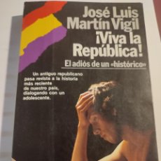 Libros de segunda mano: LIBRO HISTORIA VIVA LA REPUBLICA! - JOSE LUIS MARTIN VIGIL - PLANETA - 1986. Lote 348925525