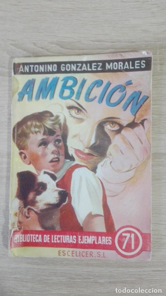 Libros de segunda mano: AMBICI&Oacute;N N&ordm; 71 -ANTONIO GONZ&Aacute;LEZ MORALES-ESCELICER S.L.-1&ordf; EDICI&Oacute;N-A&Ntilde;O 1950.
