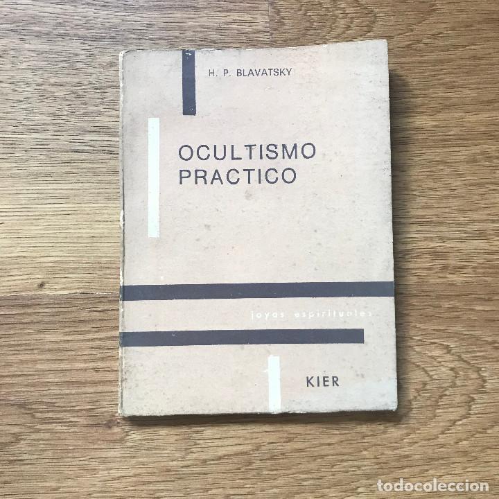 Libros de segunda mano: H.P. BLAVATSKY - OCULTISMO PR&Aacute;CTICO - ED. KIER 1975 - Foto 1