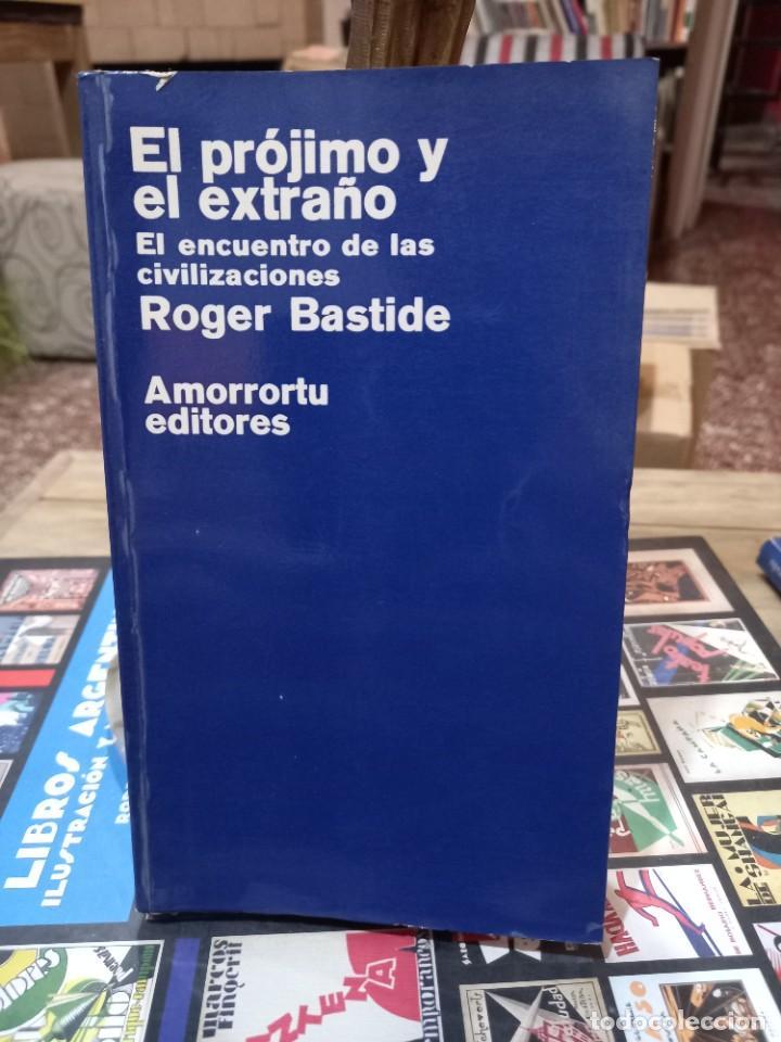 Libros de segunda mano: Roger Bastide - El pr&oacute;jimo y el extra&ntilde;o / Amorrortu Editores - Buenos Aires 1973 - Foto 1
