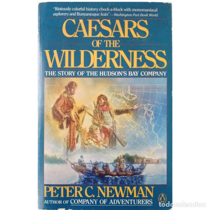 Gebrauchte B&uuml;cher: CAESARS OF THE WILDERNESS. Company of Adventures. Volume II. Newman, Peter C.