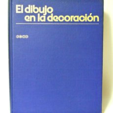 Libros de segunda mano: LIBRO EL DIBUJO EN LA DECORACIÓN BIBILOTECA BASICA DE LA DECORACIÓN CEAC 1979. Lote 349276639