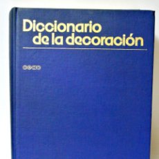 Libros de segunda mano: LIBRO DICCIONARIO DE LA DECORACIÓN BIBILOTECA BASICA DE LA DECORACIÓN CEAC 1979. Lote 349277034