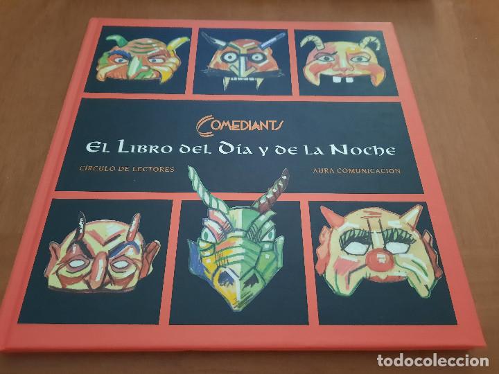 Libros de segunda mano: COMEDIANTS EL LIBRO DEL DIA Y DE LA NOCHE. CIRCULO DE LECTORES. LIBROS ILUSTRADO. BUEN ESTADO. E4 1 - Foto 1