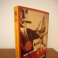 Libros de segunda mano: FRITZ THYSSEN: YO PAGUÉ A HITLER (RENACIMIENTO, 2017) COMO NUEVO. Lote 349350859