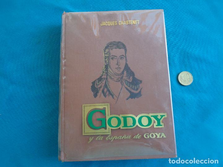 Libros de segunda mano: GODOY Y LA ESPA&Ntilde;A DE GOYA, JACQUES CHASTENET. 1963 - Foto 1