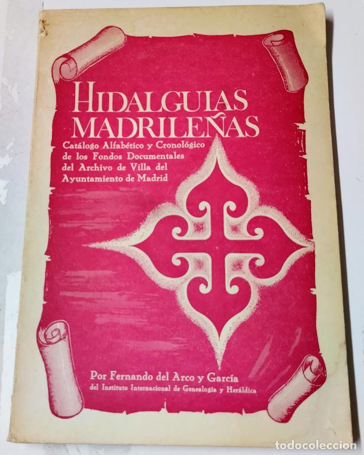 Libros de segunda mano: Fernando del Aro y Garc&iacute;a, Hidalgu&iacute;as madrile&ntilde;as, Madrid, 1977, dedicado por el autor.