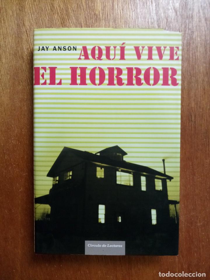 Second hand books: AQUI VIVE EL HORROR, JAY ANSON, AMITYVILLE, CIRCULO DE LECTORES, 2006